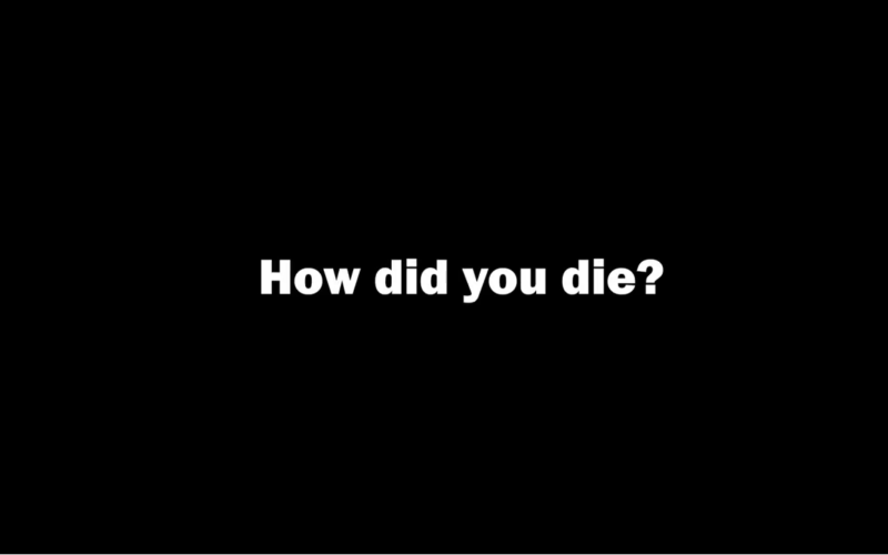 How Did you Die